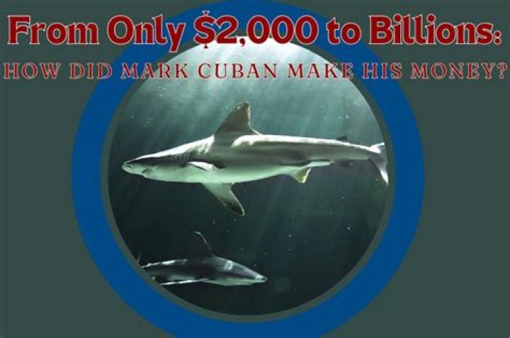 How did Mark Cuban earn his billions?