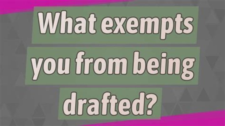 What exempts you from being drafted?